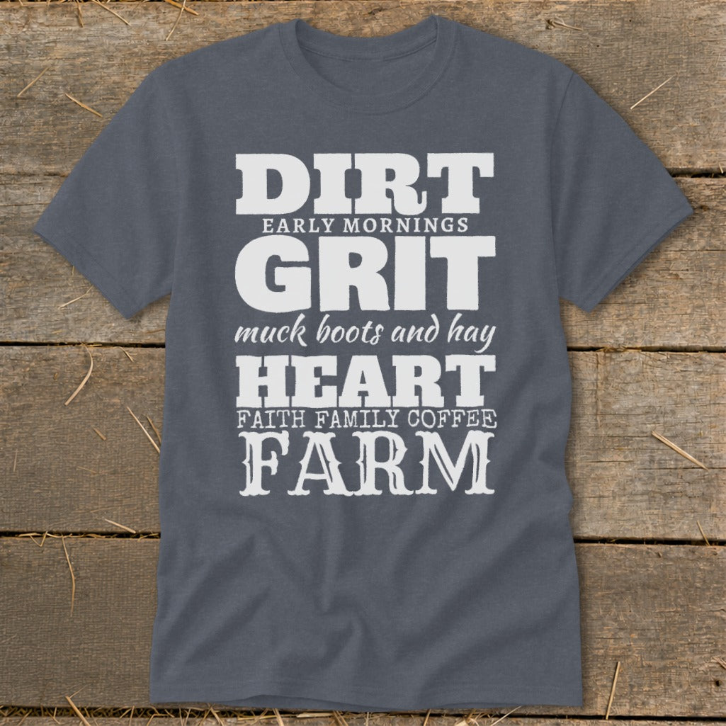 Dark grey t-shirt with "Dirt Early Mornings Grit Muck Boots and Hay Heart Faith Family Coffee Farm" text.