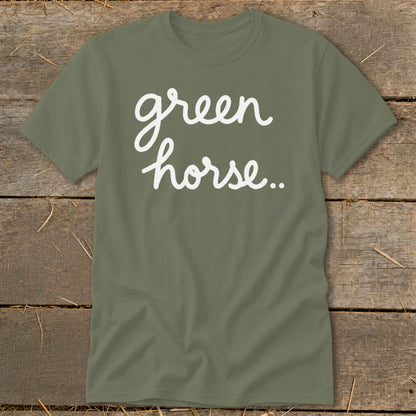 Olive green t-shirt with white "green horse.." cursive text