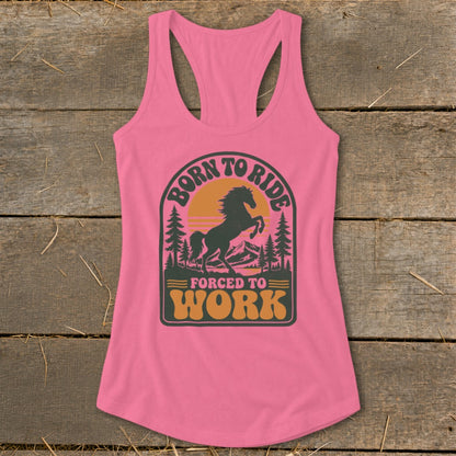 Pink tank top with a graphic that reads "Born to Ride, Forced to Work" and a horse silhouette.
