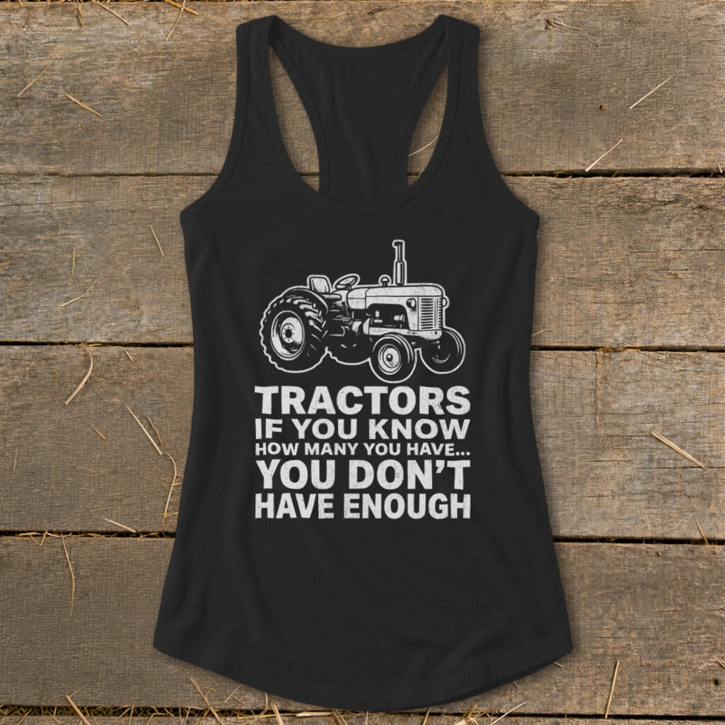 Black tank top with tractor graphic and text "Tractors if you know how many you have... you don't have enough".