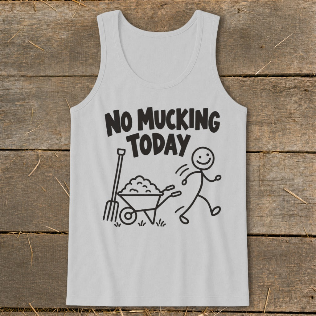 Light grey tank top with black text "NO MUCKING TODAY" and cartoon image.