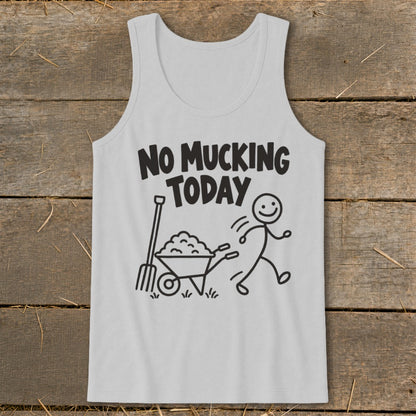 Light grey tank top with black text "NO MUCKING TODAY" and cartoon image.