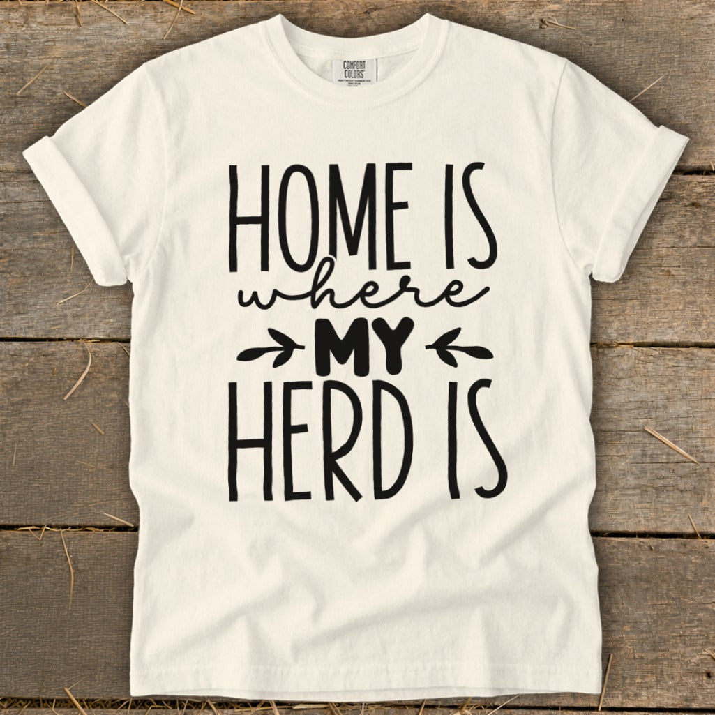 White t-shirt with black text that reads "HOME IS where MY HERD IS".