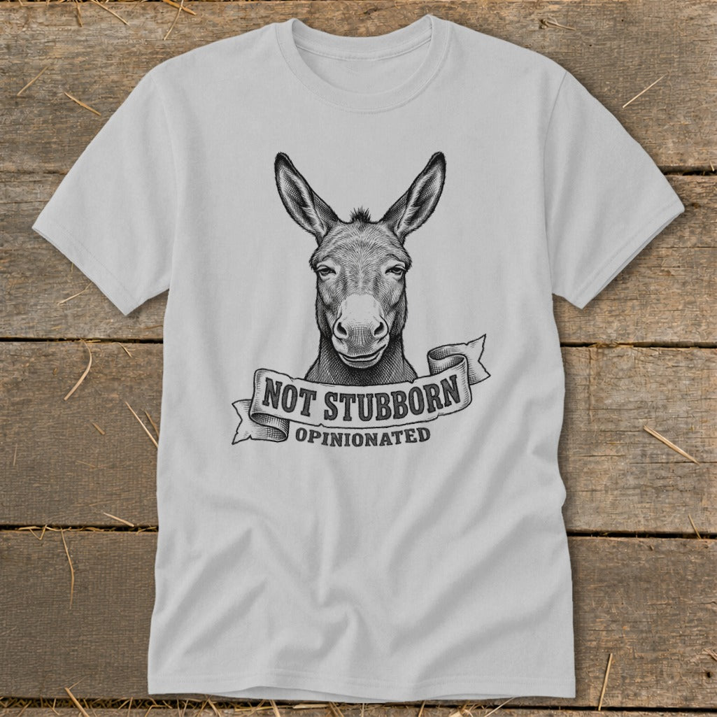 Light gray t-shirt with a donkey graphic and text "NOT STUBBORN OPINIONATED".