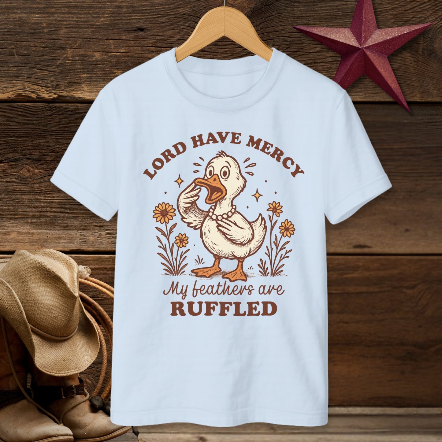 Lord Have Mercy My Feathers Are Ruffled T-shirt