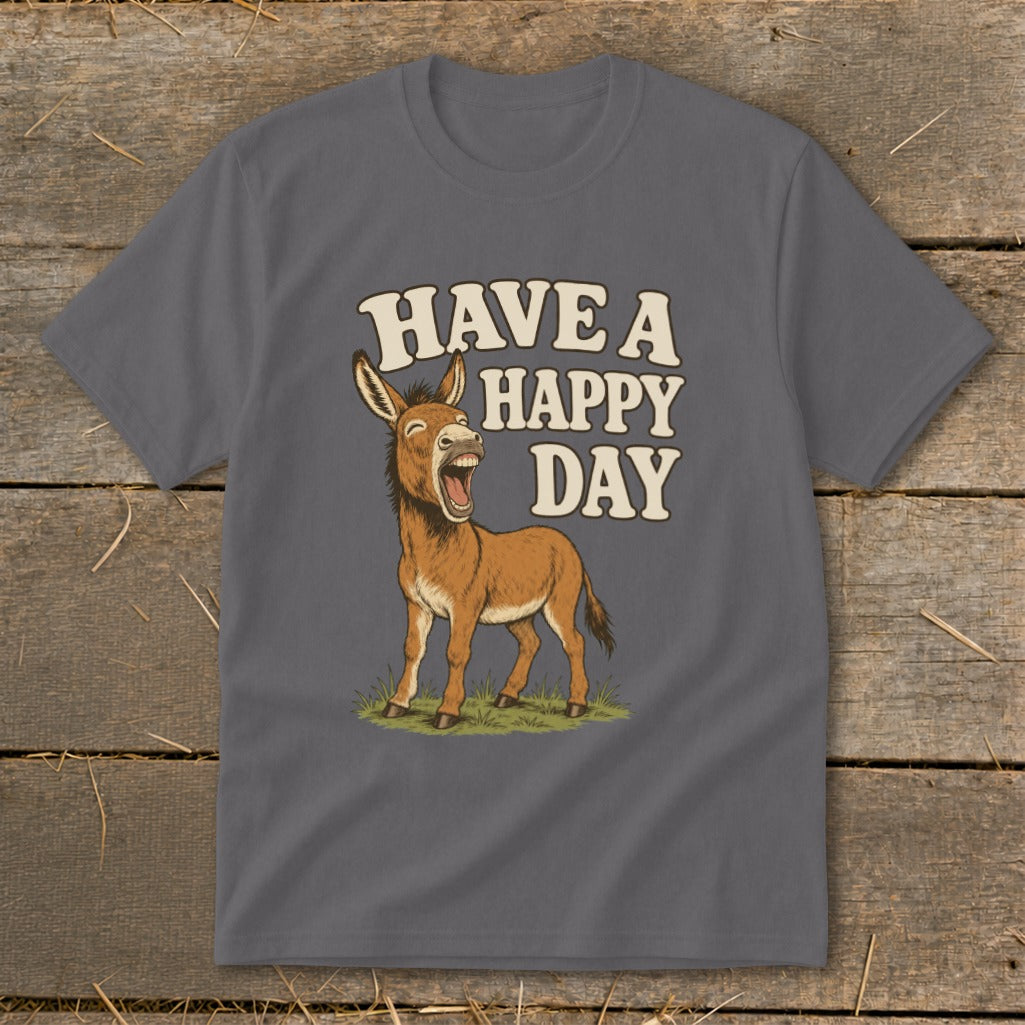 Graphic tee with a laughing donkey and the text "HAVE A HAPPY DAY".