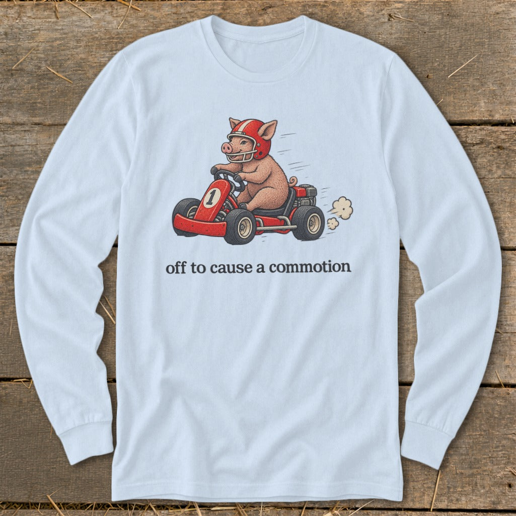 Off To Cause a Commotion Long Sleeve Tee