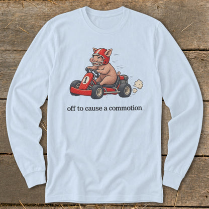 Off To Cause a Commotion Long Sleeve Tee