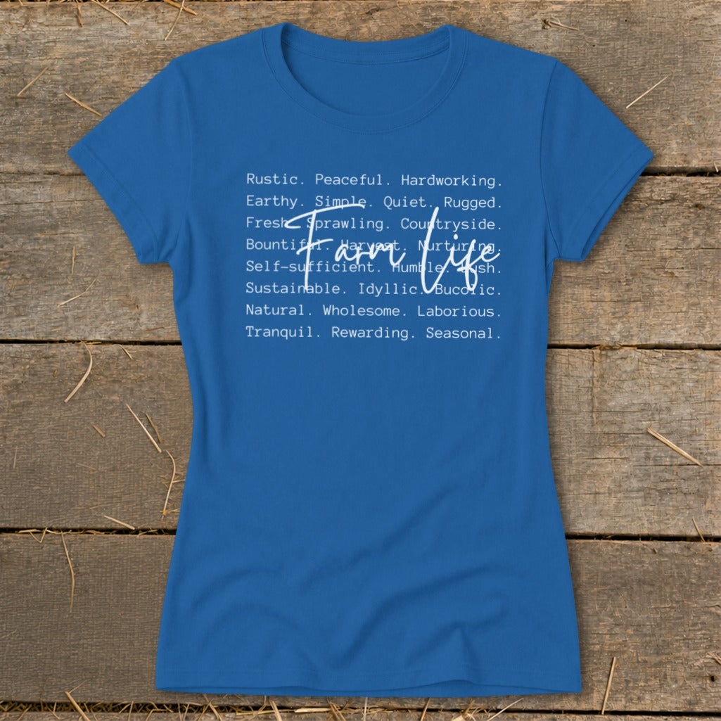 Blue t-shirt with white text describing "Farm Life" with various adjectives.