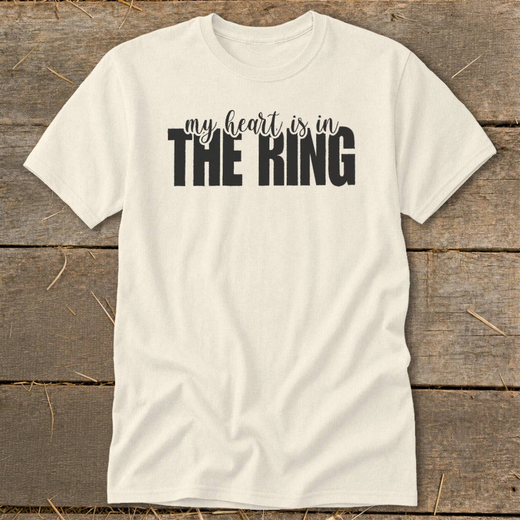 Cream t-shirt with black text that reads "my heart is in THE RING".