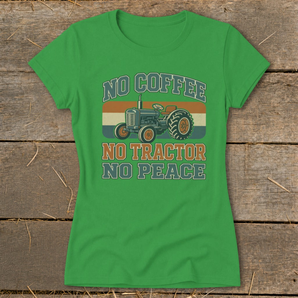 Green t-shirt with a vintage tractor graphic and text: "No Coffee, No Tractor, No Peace."