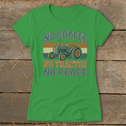 Green t-shirt with a vintage tractor graphic and text: "No Coffee, No Tractor, No Peace."