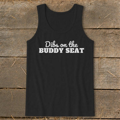 Black tank top with white text "Dibs on the Buddy Seat".