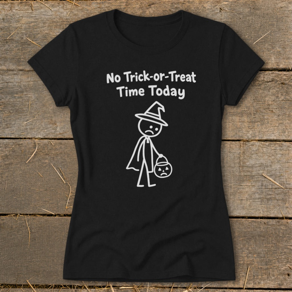 No Trick-or-Treat Time Today Ladies Tee