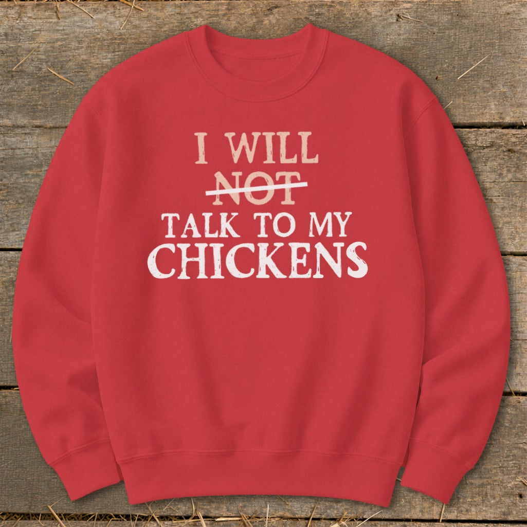 Red sweatshirt with text "I will not talk to my chickens"