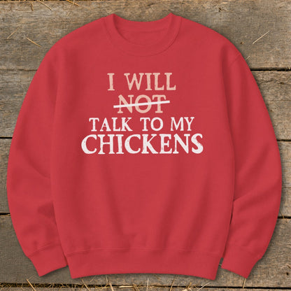 Red sweatshirt with text "I will not talk to my chickens"