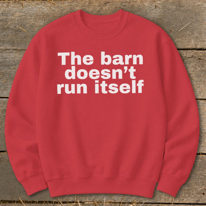 Red sweatshirt with white text "The barn doesn't run itself"