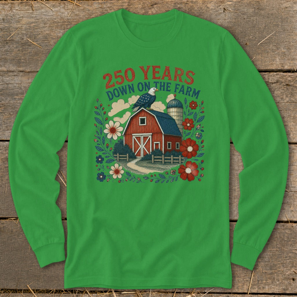 Green long sleeve shirt with "250 Years Down on the Farm" text and barn graphic.