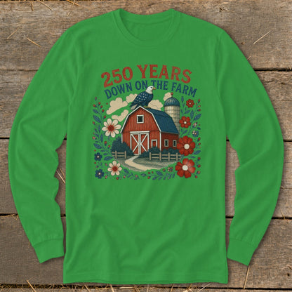 Green long sleeve shirt with "250 Years Down on the Farm" text and barn graphic.