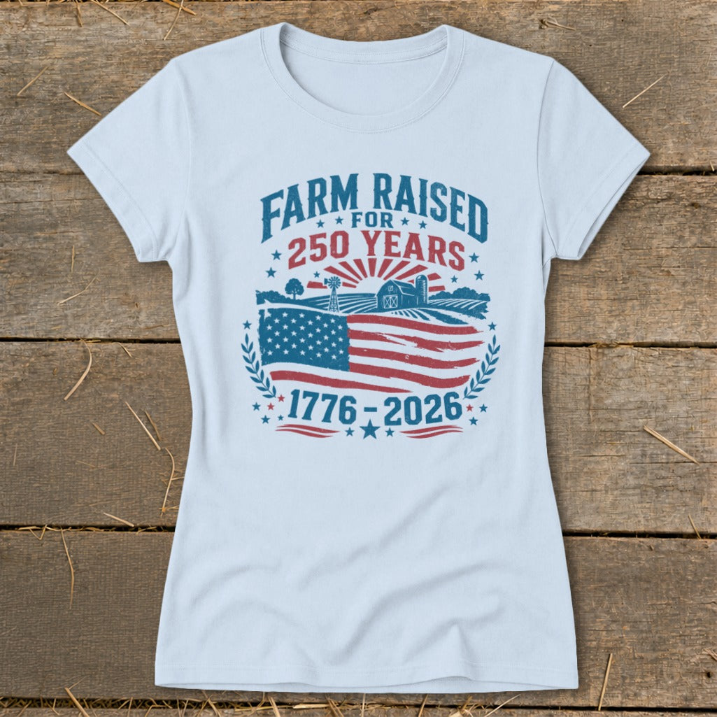 Light blue t-shirt with "Farm Raised For 250 Years" and American flag design.