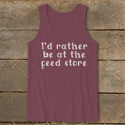 Maroon tank top with white text reading "I'd rather be at the feed store."