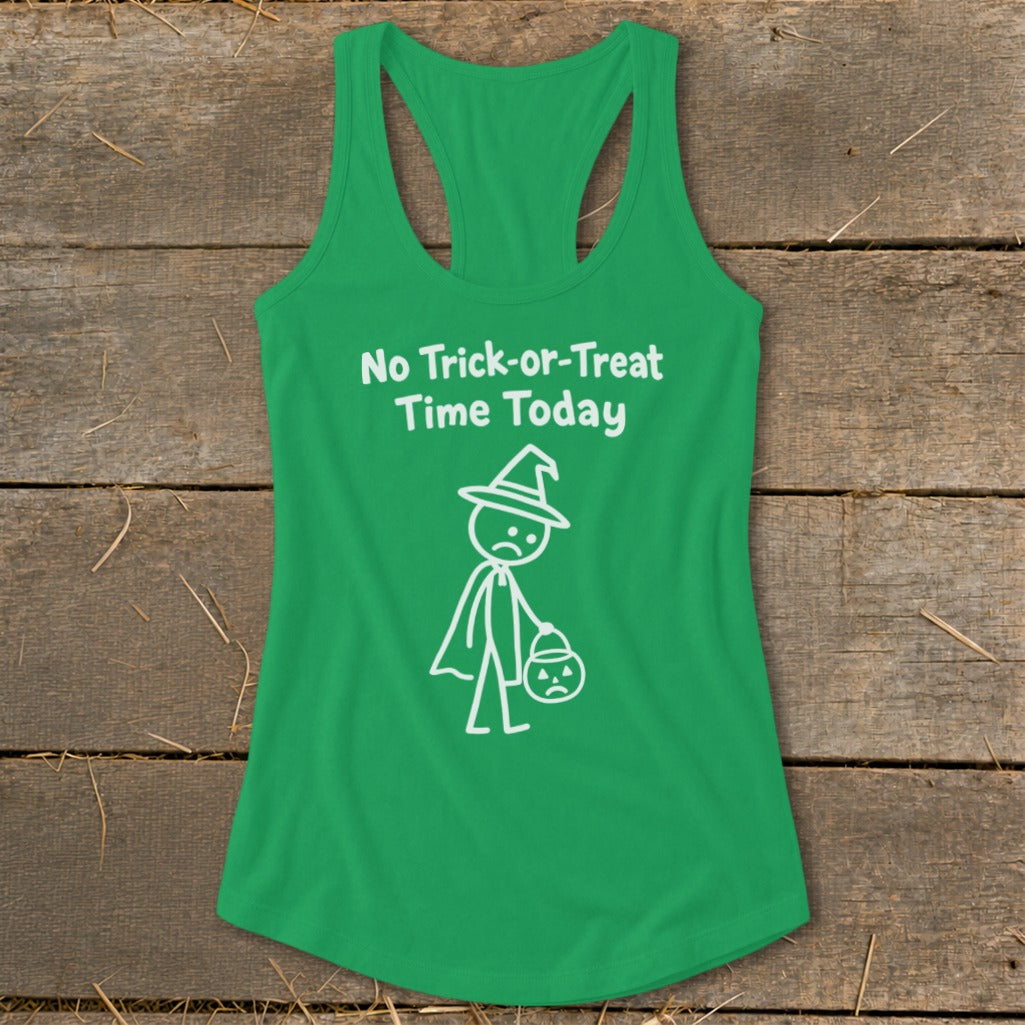 No Trick-or-Treat Time Today Racerback Tank