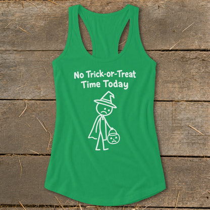 No Trick-or-Treat Time Today Racerback Tank