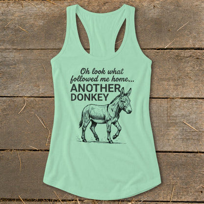 Mint tank top with "Oh look what followed me home... ANOTHER DONKEY" text and donkey graphic.