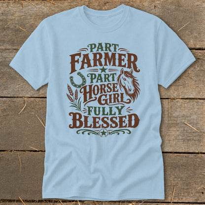 Light blue t-shirt with graphic text: "Part Farmer, Part Horse Girl, Fully Blessed".