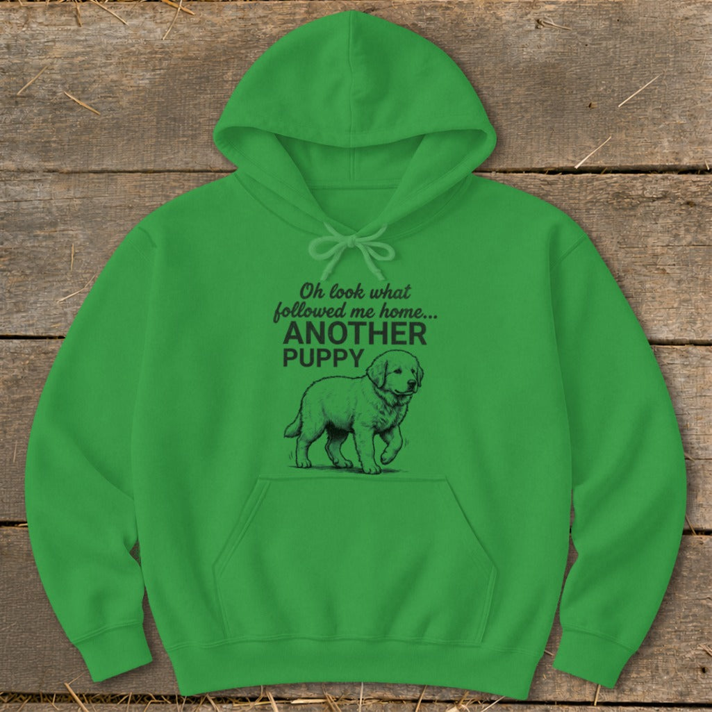 Green hoodie with "Oh look what followed me home... ANOTHER PUPPY" text and puppy graphic.