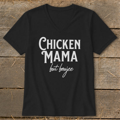 Black v-neck t-shirt with white text "CHICKEN MAMA but boujee".