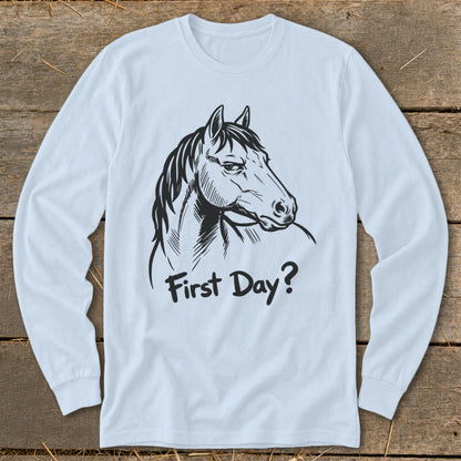 Light blue long-sleeve t-shirt with a black drawing of a horse's head and "First Day?" text.
