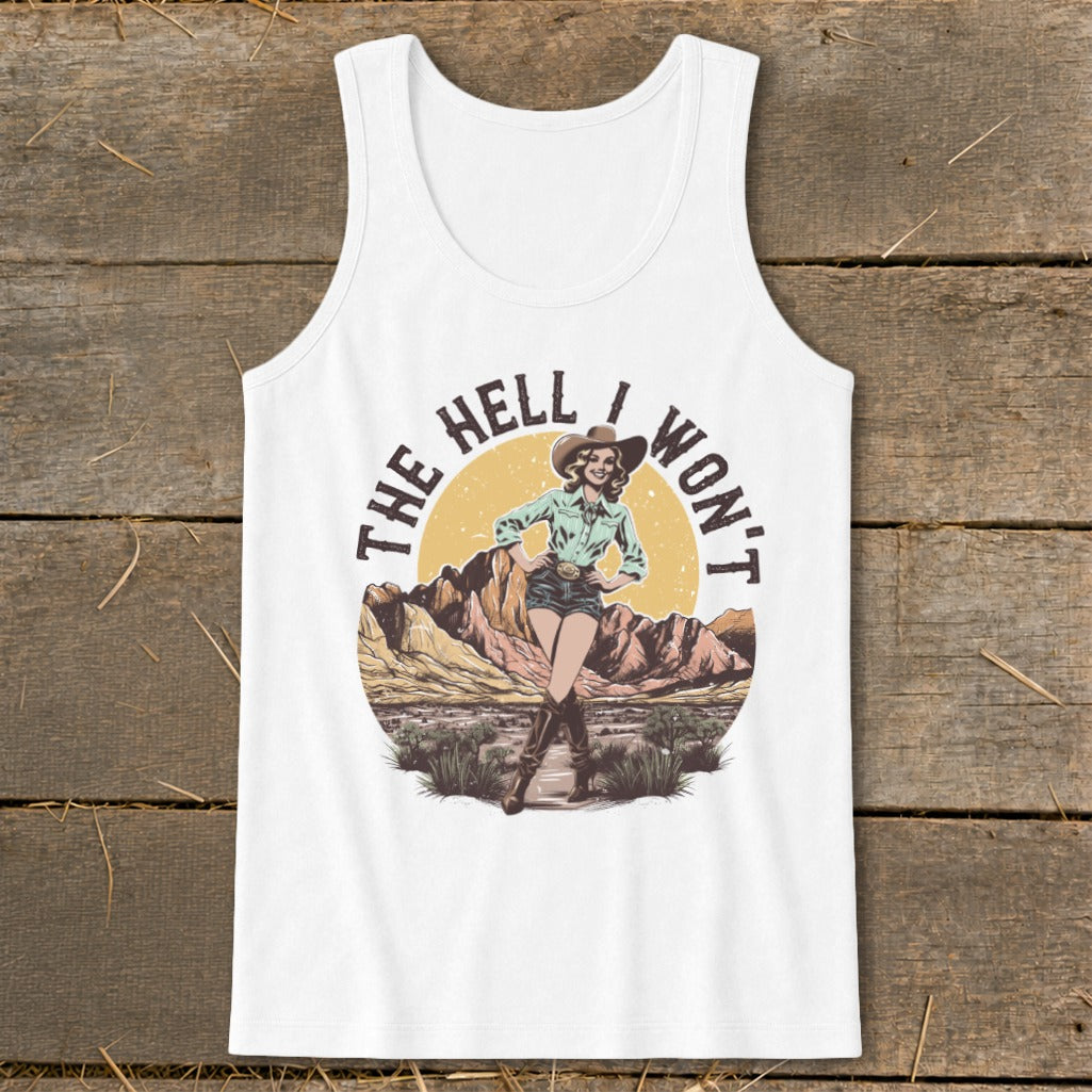 White tank top with a vintage pin-up cowgirl and desert landscape graphic that says "The Hell I Won't".