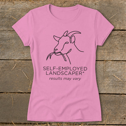 Pink t-shirt with line art goat eating leaves and text: "SELF-EMPLOYED LANDSCAPER* results may vary".