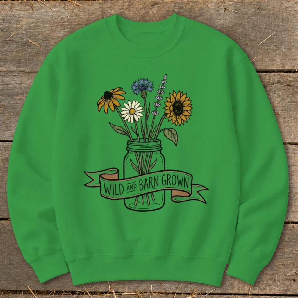 Green sweatshirt with a mason jar bouquet and banner reading "WILD AND BARN GROWN".