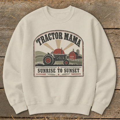 Tractor Mama Sunrise to Sunset graphic on a cream sweatshirt.