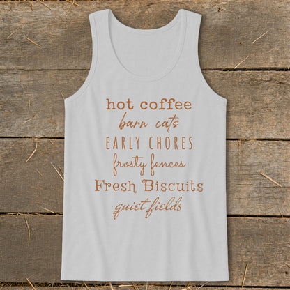Grey tank top with text: hot coffee, barn cats, early chores, frosty fences, fresh biscuits, quiet fields.
