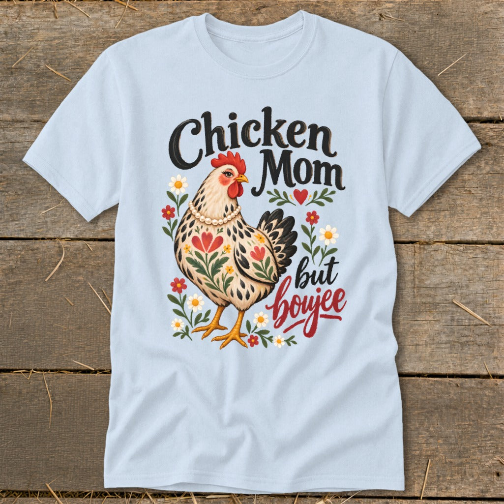 Light blue t-shirt with "Chicken Mom but boujee" text and a chicken illustration.