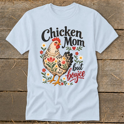 Light blue t-shirt with "Chicken Mom but boujee" text and a chicken illustration.