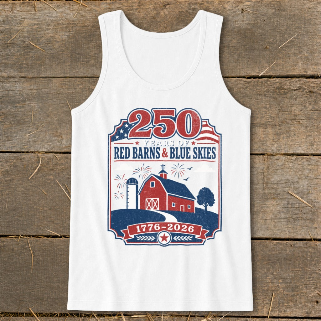 White tank top with graphic celebrating 250 years, "Red Barns & Blue Skies" and 1776-2026.