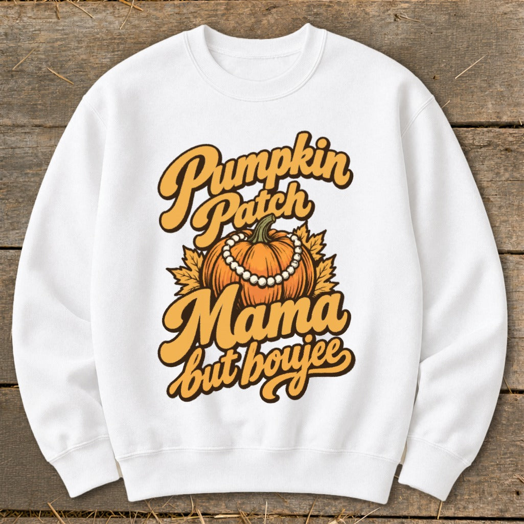 White sweatshirt with "Pumpkin Patch Mama but boujee" text and pumpkin graphic.