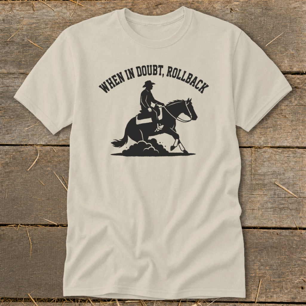 T-shirt with black silhouette of a cowboy riding a horse and text "When in doubt, Rollback".
