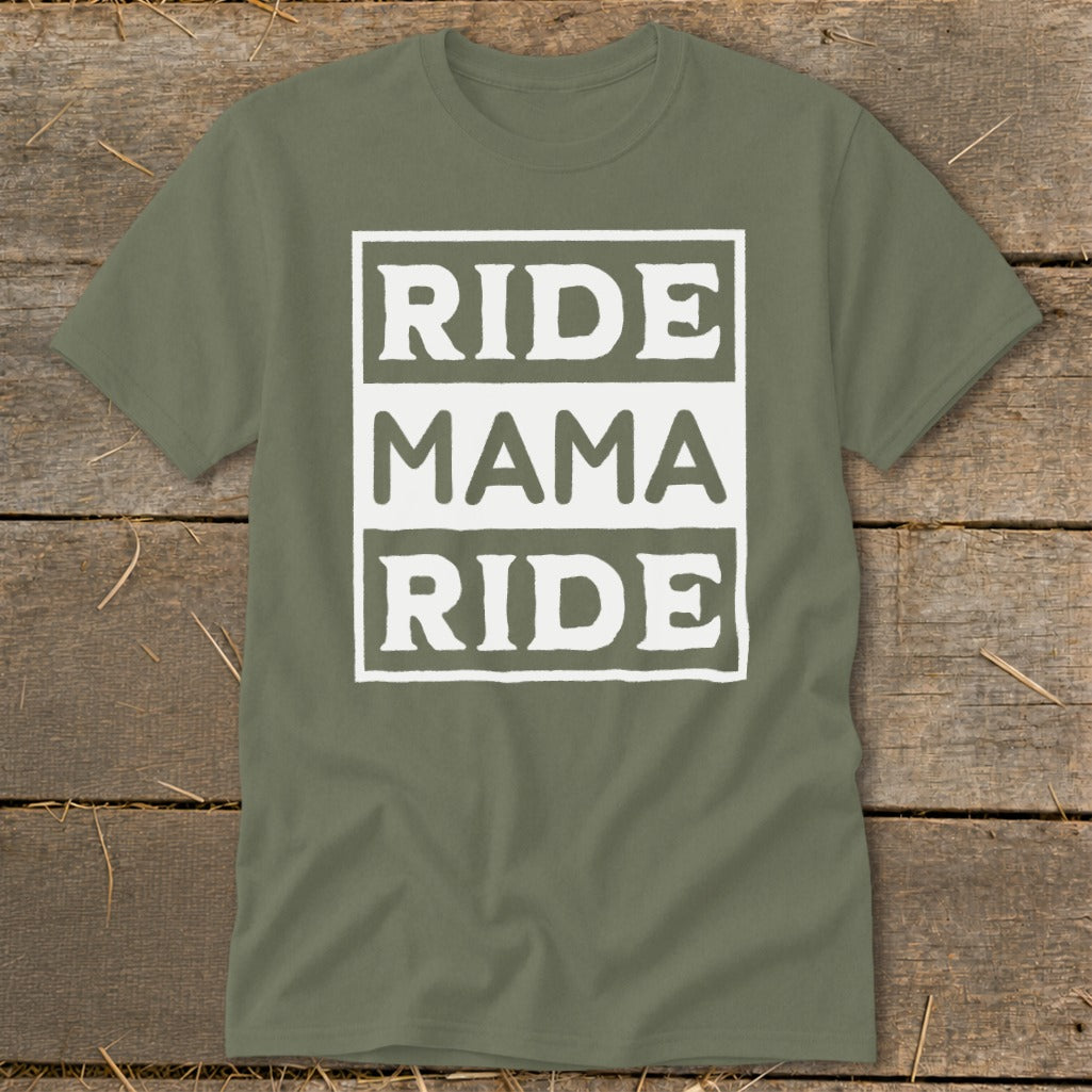 Olive t-shirt with white text "RIDE MAMA RIDE" in stacked boxes.