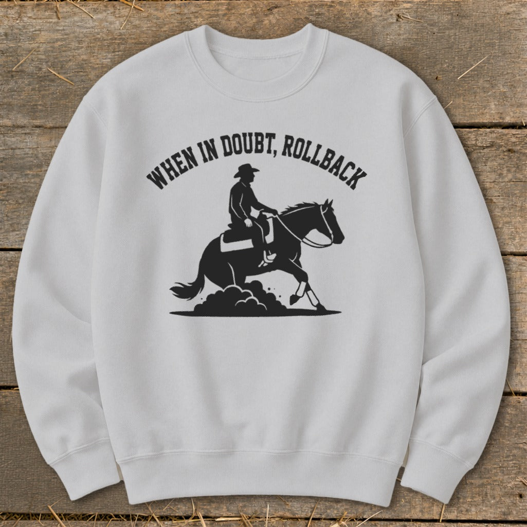 Light gray sweatshirt with "When in doubt, rollback" and equestrian silhouette.