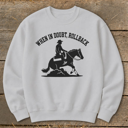Light gray sweatshirt with "When in doubt, rollback" and equestrian silhouette.