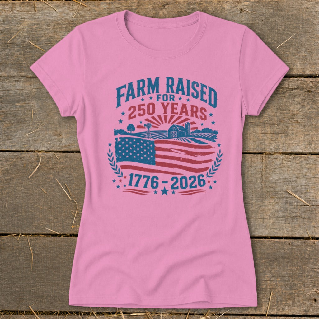 Pink t-shirt with "Farm Raised for 250 Years" and "1776-2026" graphics.