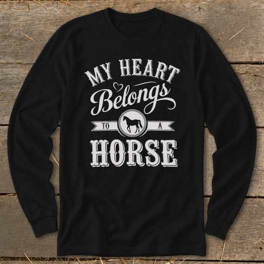 Black long sleeve shirt with "My Heart Belongs to a Horse" text and horse graphic.