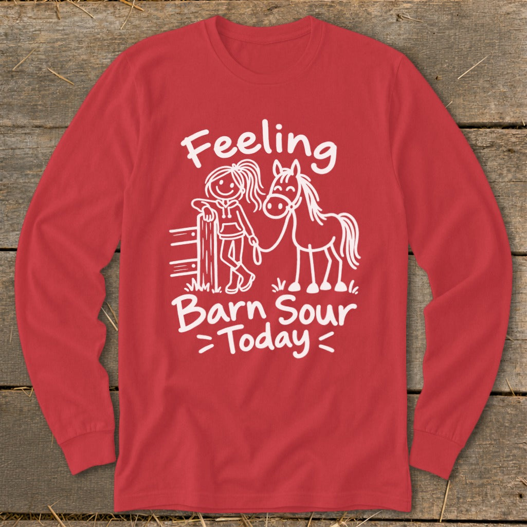 Red long-sleeve shirt with white graphic of girl and horse, saying "Feeling Barn Sour Today."