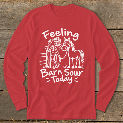 Red long-sleeve shirt with white graphic of girl and horse, saying "Feeling Barn Sour Today."