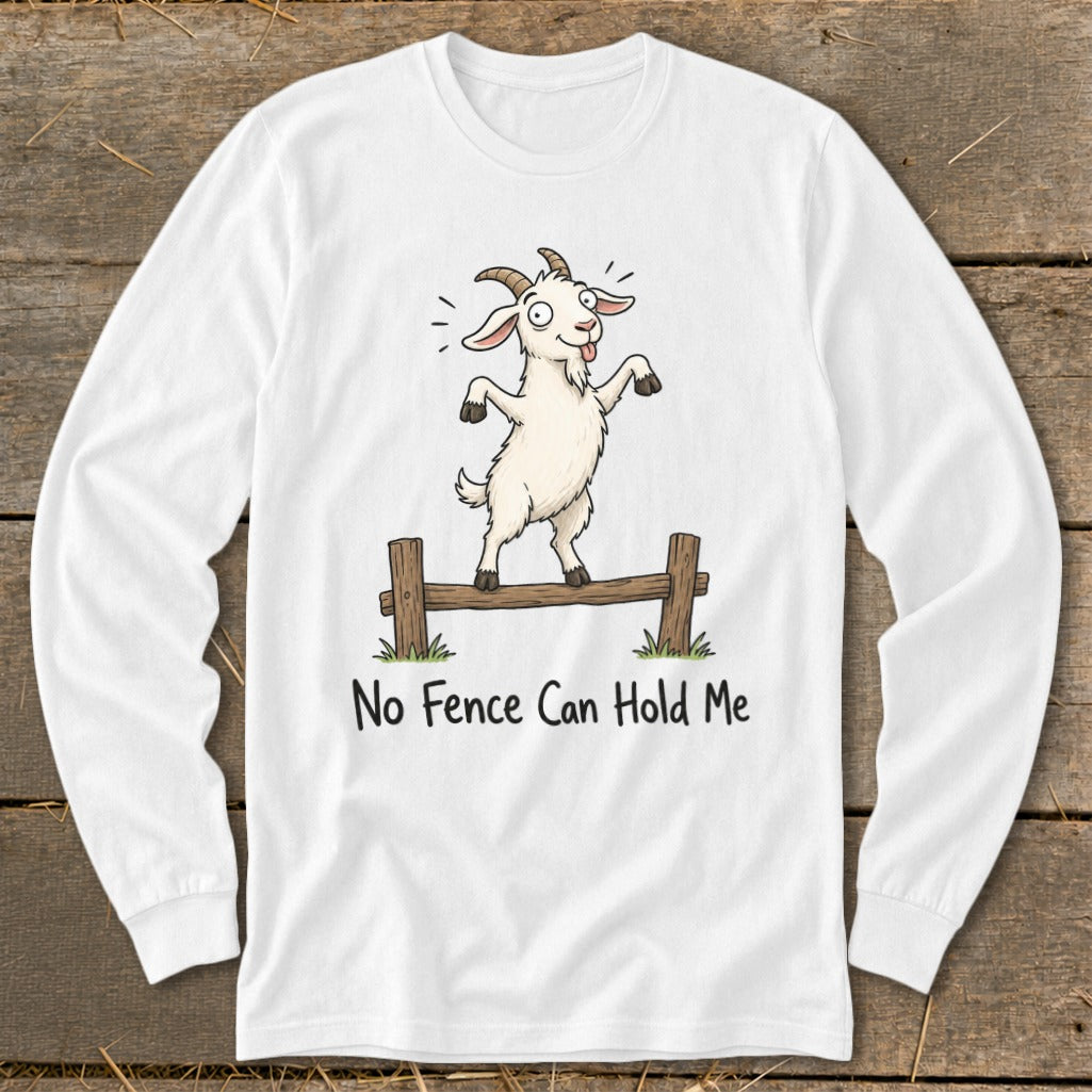 White long-sleeve shirt with cartoon goat on a fence saying "No Fence Can Hold Me".